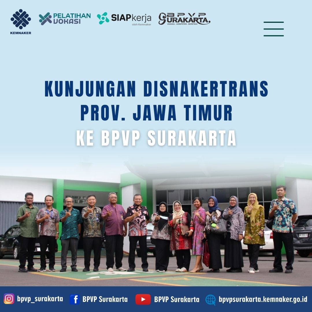 KUNJUNGAN DISNAKERTRANS PROV.JAWA TIMUR KE BPVP SURAKARTA