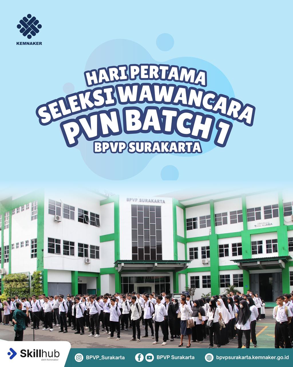 HARI PERTAMA SELEKSI WAWANCARA PVN BATCH 1 BPVP SURAKARTA